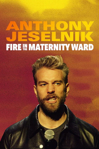 Anthony Jeselnik: Fire in the Maternity Ward 2019