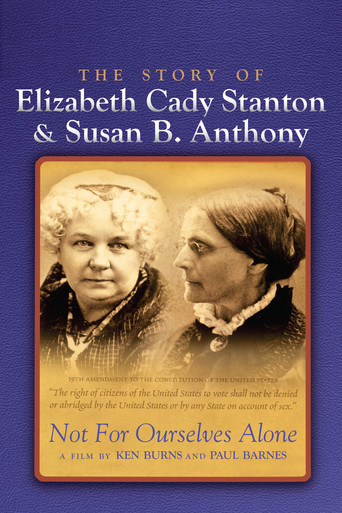 Not for Ourselves Alone: The Story of Elizabeth Cady Stanton & Susan B. Anthony 1999