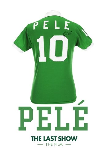 Pelé the Last Show: The Film 2018