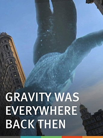 Gravity Was Everywhere Back Then 2010