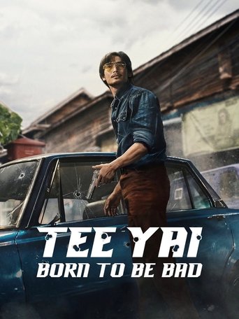 Tee Yai: Born to Be Bad 2025
