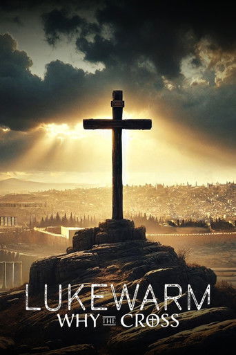 Lukewarm: Why the Cross 2025
