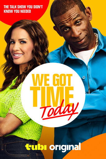 We Got Time Today 2024