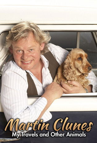Martin Clunes: My Travels and Other Animals 2019
